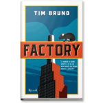 Dal libro Factory di Tim Bruno - V puntata